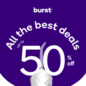 All BURST Black Friday deals are live!