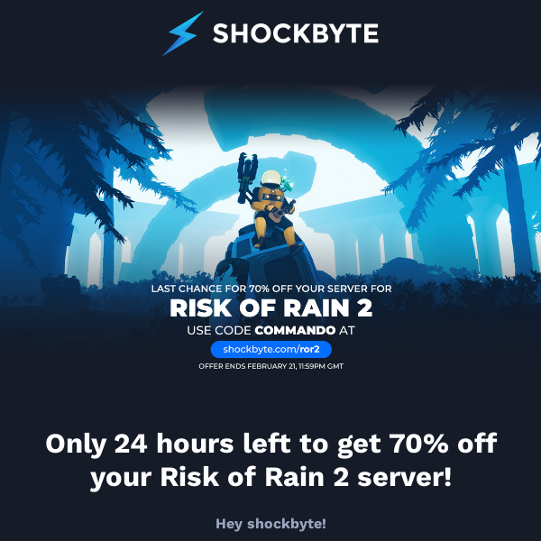 Only 24H left for 70% off your Risk of Rain 2 server!⚔️