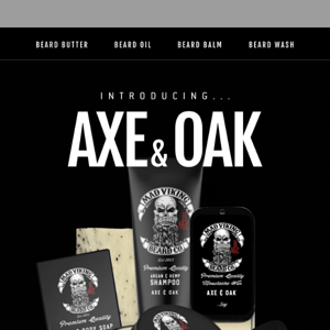 Introducing… AXE & OAK