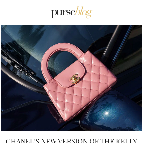 The New Chanel Kelly 💖 - PurseBlog