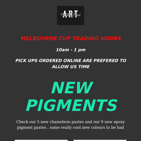 NEW PIGMENTS , OPEN TOMORROW 10-1, TIMBER IS CLEARING