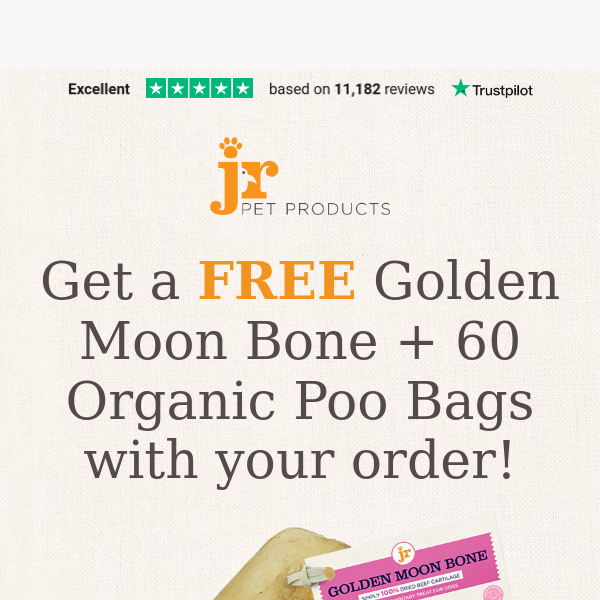 FREE Golden Moon Bone + 60 Organic Poo Bags with your order!