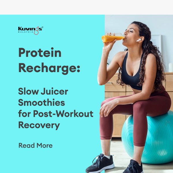 Recharge post-workout with Kuvings!
