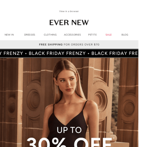 Black Friday Frenzy | Up to 30% off* full price styles