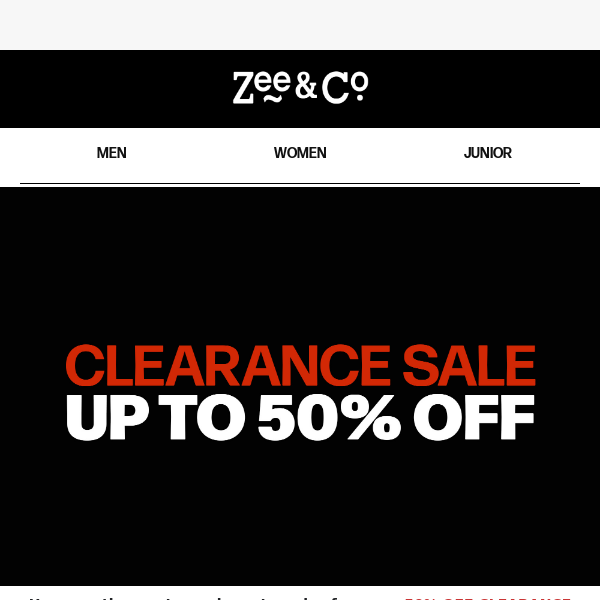 CLEARANCE SALE - UP TO 50% OFF IN STORE AND ONLINE