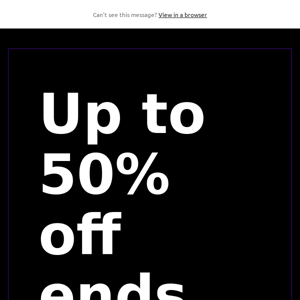 Up to 50% off ends soon…