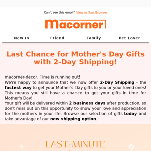 Time Is Running Out For Mother’s Day ⏰