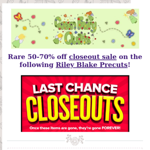 Rare 50-70% off closeout sale on the following Riley Blake Precuts!