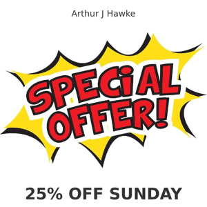 Sunny Sunday 25% Of At ArthurJHawke  PLUS discounted shipping today only