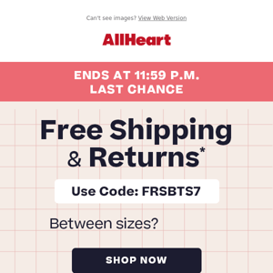 LAST CHANCE: Free shipping & returns