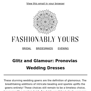 Glitz and Glamour Wedding Gowns by Pronovias