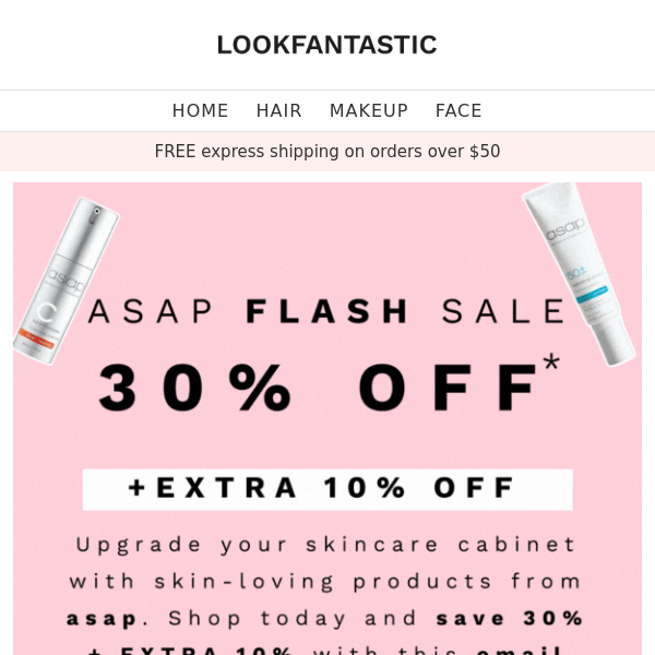 ASAP FLASH  😱 Save 30% + EXTRA 10%