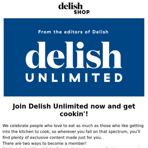 Still hungry? Join Delish Unlimited for more recipes, exclusive tips and tricks, and more!
