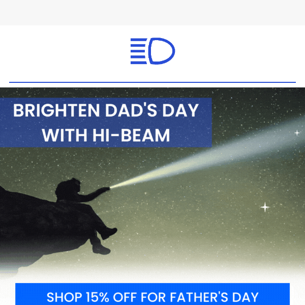 Brighten Dad's Day with 15% Off!