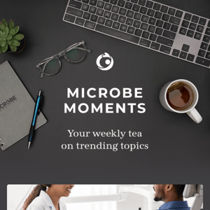 📰 Microbe Moments