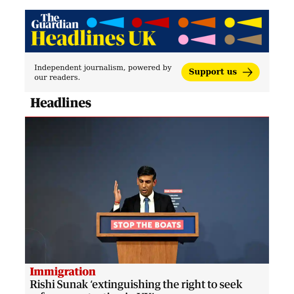 The Guardian Headlines: Rishi Sunak ‘extinguishing the right to seek refugee protection in UK’