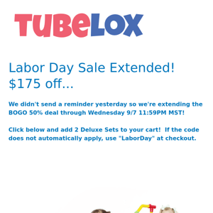 It's not too late ... Sale extended for TubeLox BOGO