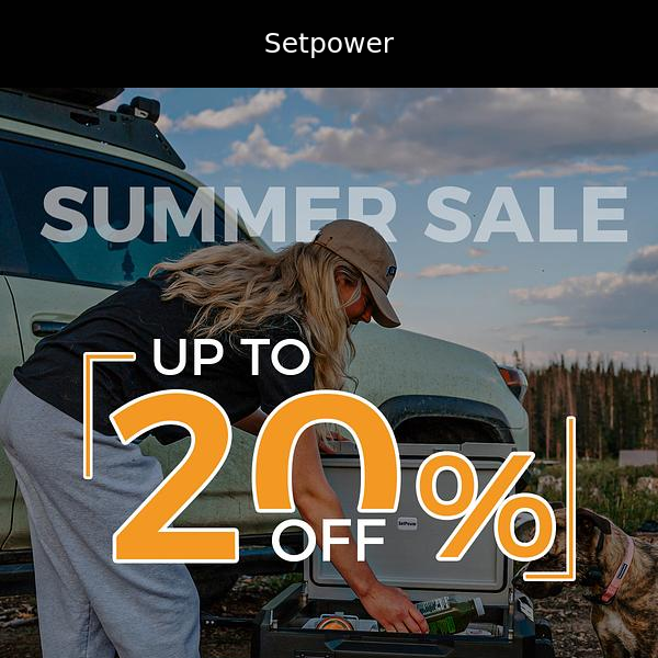 UP TO 20% OFF! SUMMER SALE!