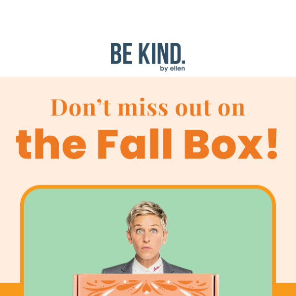 Don’t miss out on the Fall Box!