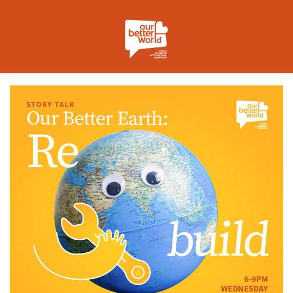 Join us at Story Talk: Our Better Earth - Rebuild on 26 October in Singapore!