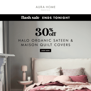 🙌 Flash Sale Ends Tonight 🙌 30% off Halo Sateen & Maison Vintage Quilt Covers 🙌