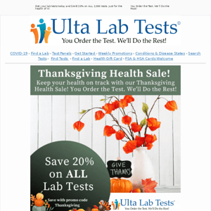 Keep your health on track with our Thanksgiving Health Sale! Get 20% to 50% off all lab tests.