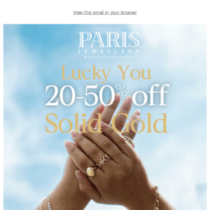 ☘️ 20-50% OFF Solid Gold - lucky you!