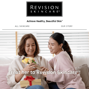 Treat her to Revision Skincare® for Mother's Day!