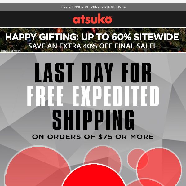 Free Expedited Shipping ends Today!