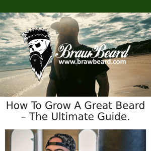 The Ultimate Guide To A Great Beard