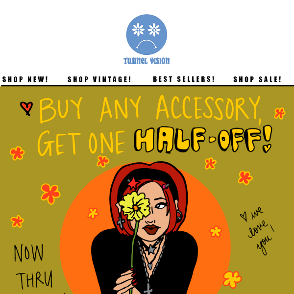 BUY ONE ACCESSORY, GET ONE 50% OFF!