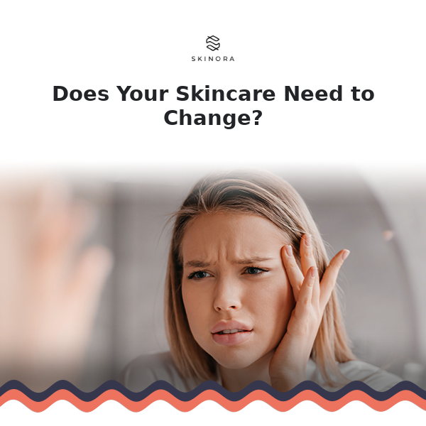 Does Your Skincare Routine Need to Change?🤔