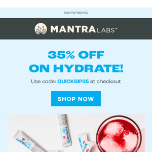 Satisfy your thirst faster! Take 35% OFF on HYDRATE