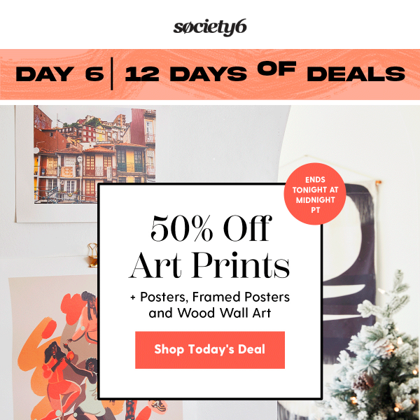 Day 6: 🖼️ Get 50% off Art Prints, Posters, & More!