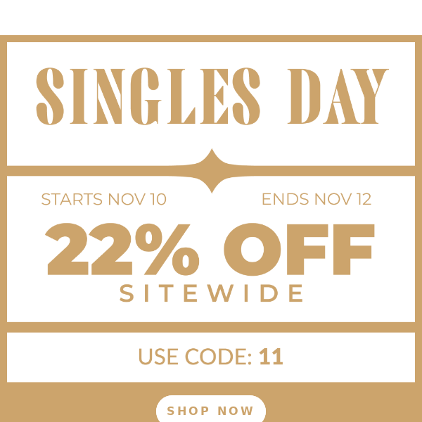 Singles Day Sale: 22% OFF Starts Now ✨