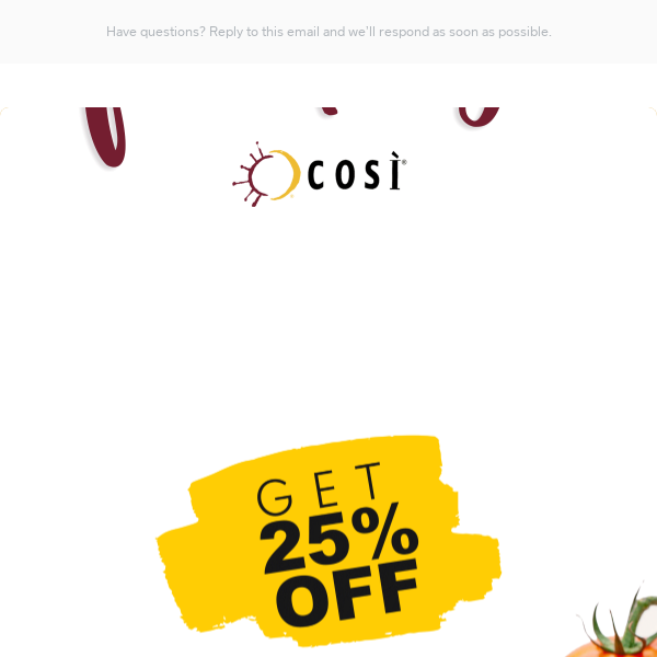 25% OFF Your Order at Cosi - Fridays Only! 💕
