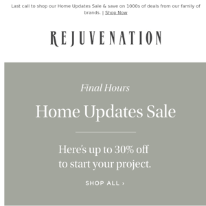 Final Hours! Save up to 30% off all your home updates