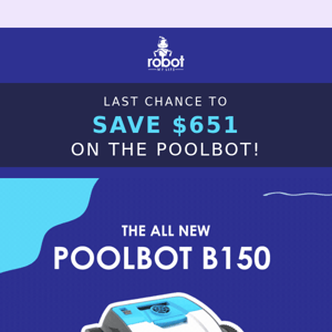 🚨 Last chance to save $651 on the PoolBot! 🚨