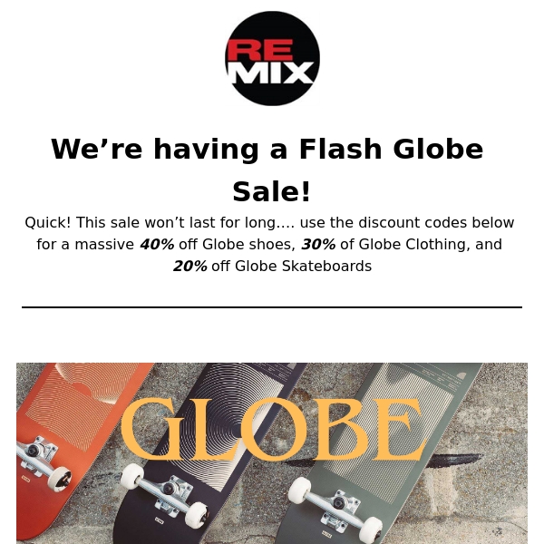 Check out our Sale on Globe Skateboards, Shoes & Clothing!