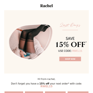 15% OFF your next order From Rachel