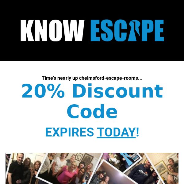 20% Discount Expires TODAY!! - Your Personal Discount Code is Inside Chelmsford Escape Rooms