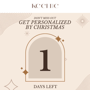 Only 1 MORE DAY to get your Personalized Holiday Gifts!