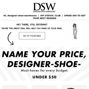 Designer Shoe Warehouse, name your price.
