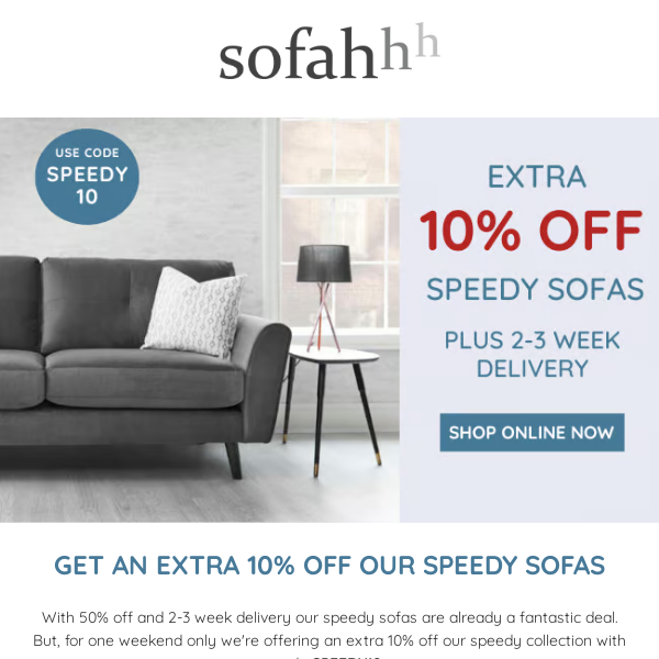 Extra 10% Off Speedy Delivery Sofas This Weekend! 🚚