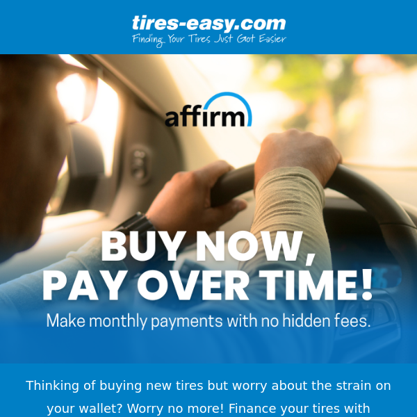 Buy tires now, pay over time with Affirm! 💸