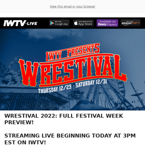 STARTING TODAY @ 3pm EST - WRESTIVAL STREAMS LIVE ON IWTV!