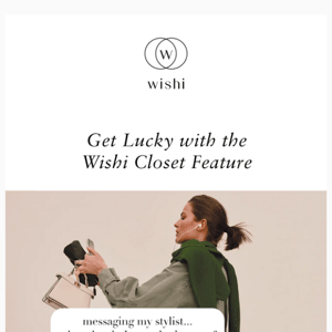 Get Lucky With The Wishi Closet Feature