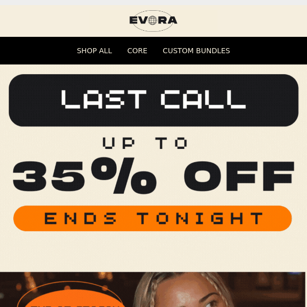 LAST CALL! 35% OFF Ends Tonight!