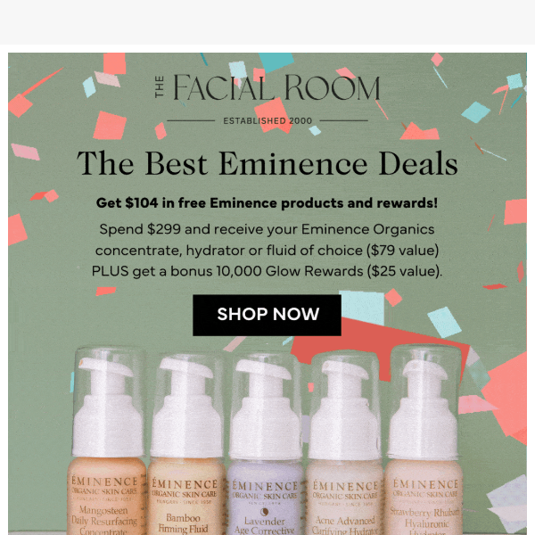 Get $104 in FREE Eminence products and rewards!