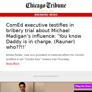 ComEd executive testifies in bribery trial about Michael Madigan’s influence: ‘You know Daddy is in charge. (Rauner) who??!!’